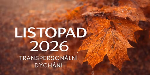 Transperson\u00e1ln\u00ed d\u00fdch\u00e1n\u00ed 31. 10. - 1. 11. (Praha - Maitrea)