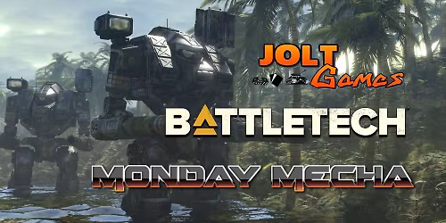 Jolt Games - Battletech Monday Mecha