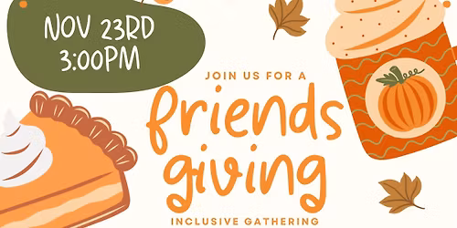 Inclusive Friendsgiving!