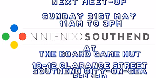 *FREE EVENT* Nintendo Southend's May Meet-Up