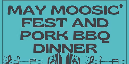 May Moosic' Fest and Pork BBQ