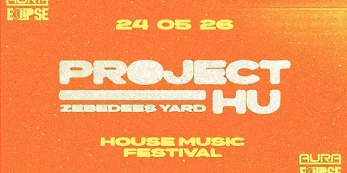 Project HU \/\/ FESTIVAL \/\/ 24 05 26 \/\/ AURA &amp; ECLIPSE