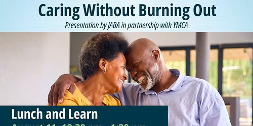 Lunch and Learn: Caring Without Burning Out