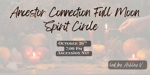 Ancestor Connection Full Moon Spirit Circle