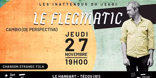 LE FLEGMATIC | Cambio (de perspectiva)