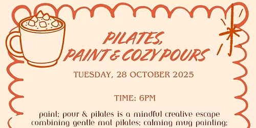 Pilates, Paint & Cozy Pours!