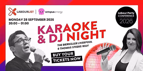 LabourList Karaoke & DJ Night @ Labour Conference - with Octopus Energy