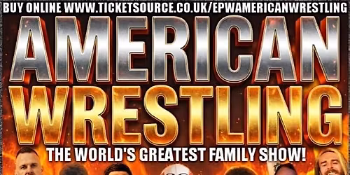 AMERICAN WRESTLING EPW ELLESMERE PORT