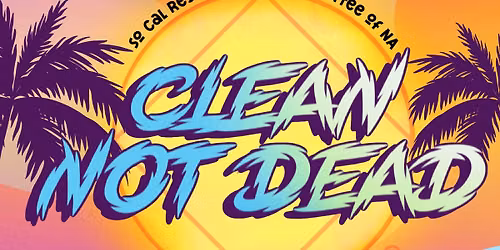 SoCal Youth NA: Clean Not Dead