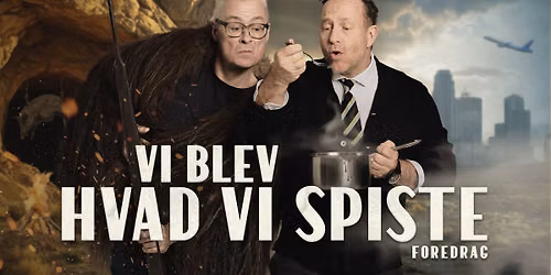 Vi blev, hvad vi spiste \u2013 med Adam Price og Rane Willerslev | Roskilde