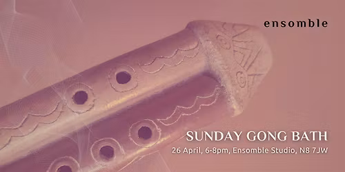 Gong Bath - Sunday 26 April