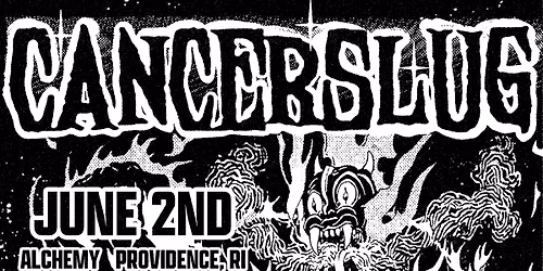 Cancerslug: A Tour Of Hell W\/ Murder Ride, Screams Of Hockomock