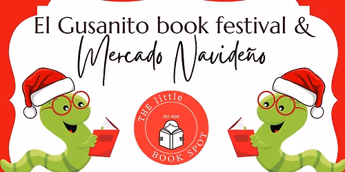 El Gusanito Book Festival & Mercado Navide\u00f1o!