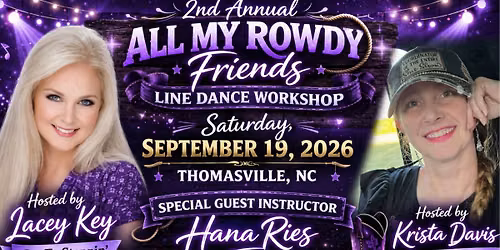2nd Annual All My Rowdy Friends Line Dance Workshop