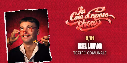 IN CASA DI RIPOSO SHOW by Barutz Fra | Belluno - Teatro Comunale