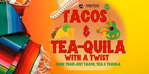 4th Annual Tacos & Tea-Quila With a Twist