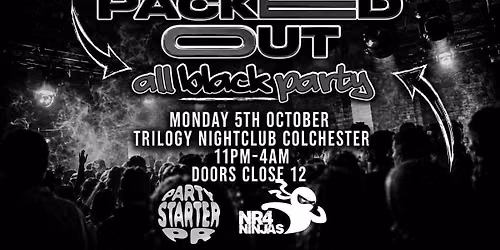 PARTY STARTER PR X NR4 NINJAS PRESENT: PACKED OUT: BLACK EDITION (ESSEX FRESHERS 2026)