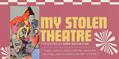 My Stolen Theatre | Exhibition by Nare Haykazyan