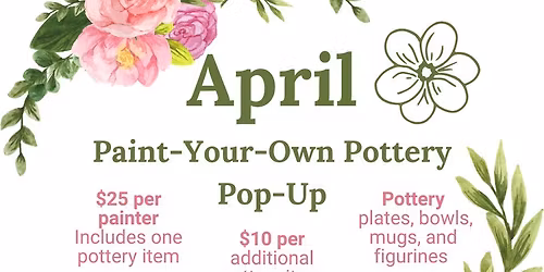 SOLD OUT! April Paint-Your-Own Pottery Pop-Up!