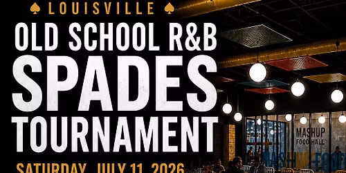 Louisville Old School R&B Spades Tournament - Eventeny