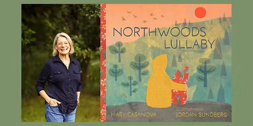 Mary Casanova, NORTHWOODS LULLABY - Storytime