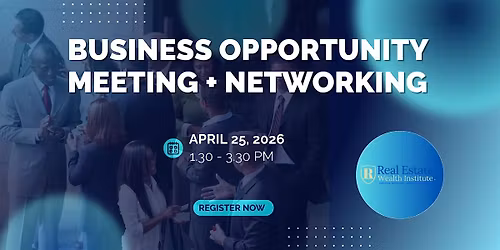 Business Opportunity Meeting + Networking in Riverside, CA!
