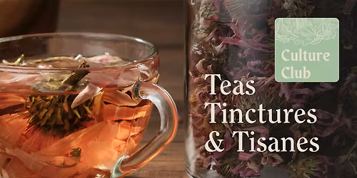 Culture Club - Teas, Tinctures and Tisanes