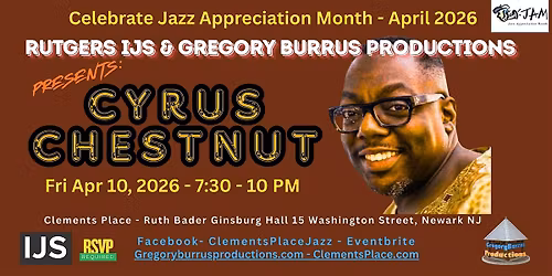 Rutgers IJS and Greg Burrus Present Cyrus Chestnut