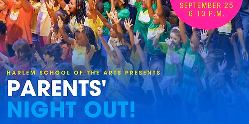 Parent's Night Out! At Harlem School of the Arts (September)