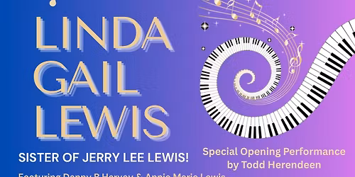 Linda Gail Lewis (Jerry Lee's Sister) Todd Herendeen Opening