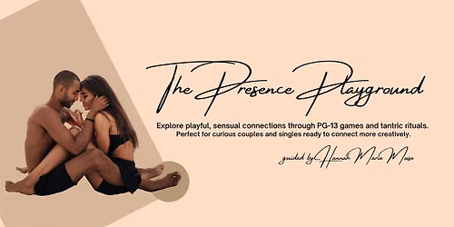 The Presence Playground 2.0 (IYKYK)
