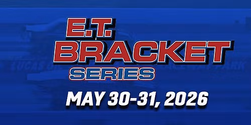 E.T. Bracket Series Race #7 & #8