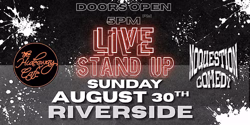 NO QUESTION COMEDY SHOW at THE HIDEAWAY CAFE & LOUNGE 8\/30