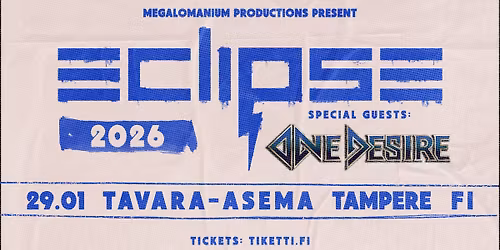 ECLIPSE + One Desire | Tavara-Asema, Tampere (FI)