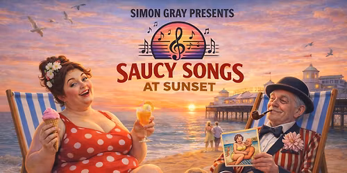 SAVE THE DATE | Simon Gray Presents... Saucy Songs at Sunset