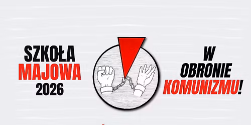 Szko\u0142a Majowa Czerwonego Frontu 2026 - \u201eW obronie komunizmu\u201d