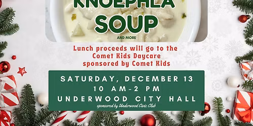 Holiday Knoephla Soup Lunch & More!