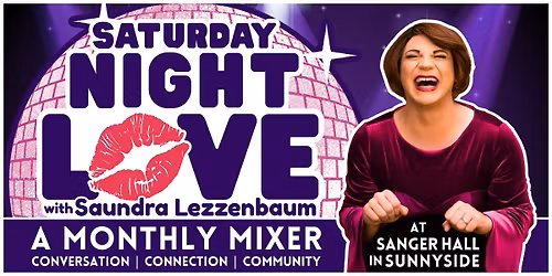Saturday Night Love: With America's Queen of Hearts Saundra Lezzenbaum