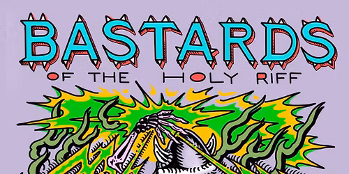 Bastards of the Holy Riff Tour - The Atomic Bitchwax & Crobot ft