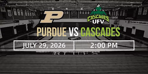 Purdue Boilermakers vs Fraser Valley Cascades, Men's Basketball @ CapilanoU