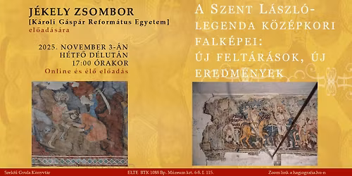 J\u00e9kely Zsombor: A Szent L\u00e1szl\u00f3-legenda k\u00f6z\u00e9pkori falk\u00e9pei: \u00faj felt\u00e1r\u00e1sok, \u00faj eredm\u00e9nyek
