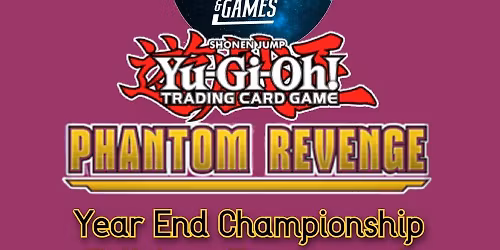 Year End Store Championship Tournament - Phantom Revenge Full Case
