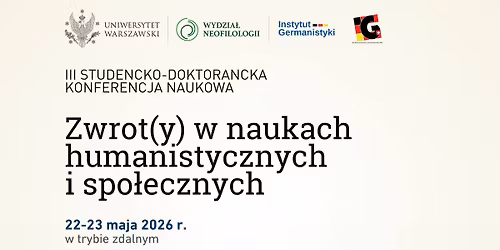 III Studencko-doktorancka konferencja naukowa Zwrot(y) w naukach humanistycznych