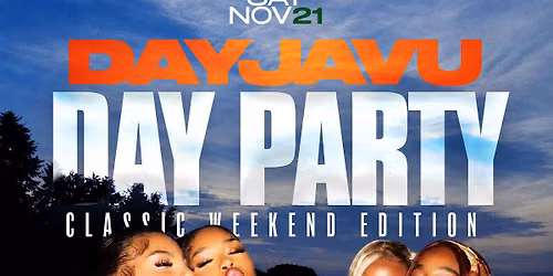 DayJaVu Day Party Classic Weekend
