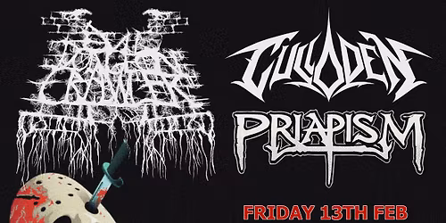 FRIDAY 13TH - PRIAPISM \/ CULLODEN \/ EVIL DUNGEON CRAWLER