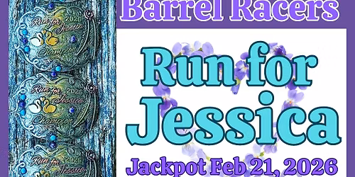 Wine Country Barrels Racers RUN FOR JESSICA Jackpot 2026!