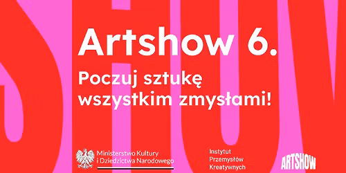 Artshow 6. Poczuj sztuk\u0119 wszystkim zmys\u0142ami