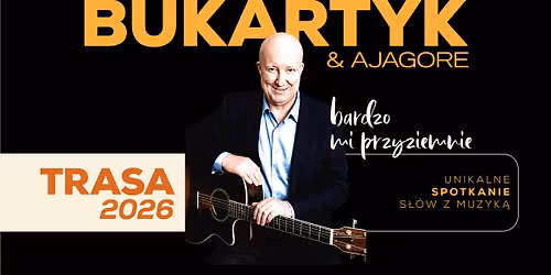 Gda\u0144sk: Bukartyk & Ajagore \/\/ Bardzo mi przyziemnie