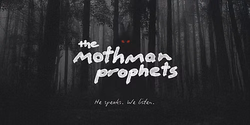 The Mothman Prophets \u2013 Film Screening & Live Podcast Experience