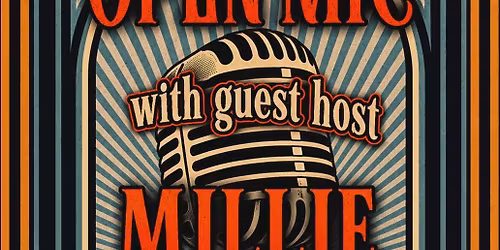 Open Mic, with guest host Millie